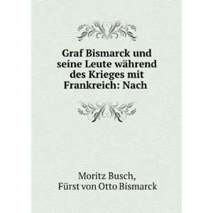   mit Frankreich: Nach .: FÃ¼rst von Otto Bismarck Moritz Busch: Books