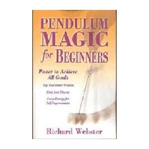  Pendulum Magic for Beginners by Richard Webster 