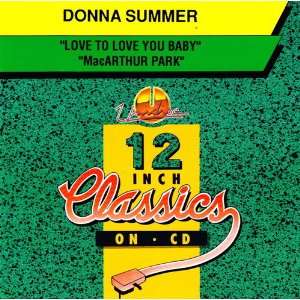 Donna Summer   Love to Love You Baby   Macarthur Park   12 Inch on Cd 