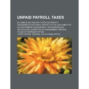  Unpaid payroll taxes billions in delinquent taxes and 