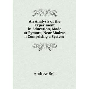   at Egmore, Near Madras .: Comprising a System .: Andrew Bell: Books