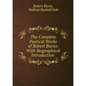  The Complete Poetical Works of Robert Burns, With 