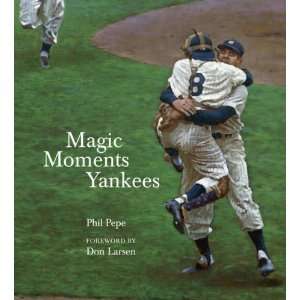 Magic Moments Yankees Celebrating The Most successful Franchise In 