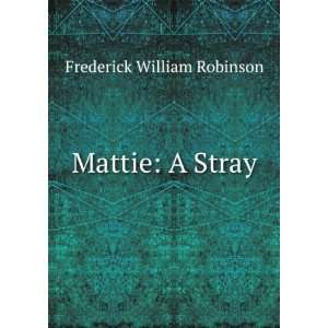  Mattie A Stray Frederick William Robinson Books