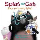 Back to School, Splat (Splat the Cat Series)