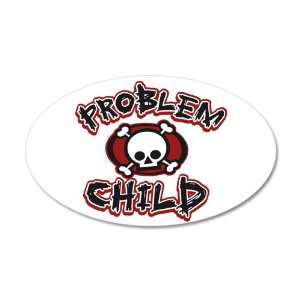    22x14 Oval Wall Vinyl Sticker Problem Child 