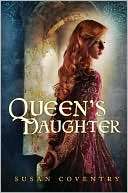  The Queens Daughter by Susan Coventry, Henry Holt 