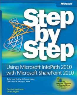 Using Microsoft InfoPath 2010 with Microsoft SharePoint 2010 Step by 