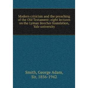   foundation, Yale university George Adam, Sir, 1856 1942 Smith Books