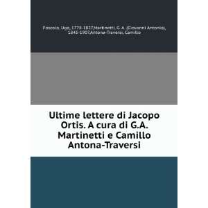   Giovanni Antonio), 1845 1907,Antona Traversi, Camillo Foscolo Books