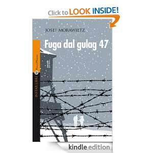 Fuga dal gulag 47 (Italian Edition) Morawietz Josef  