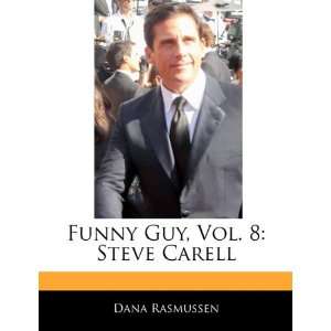   Funny Guy, Vol. 8: Steve Carell (9781171145363): Dana Rasmussen: Books