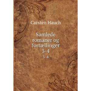   romaner og fortÃ¦llinger. 3 4 Carsten Hauch  Books