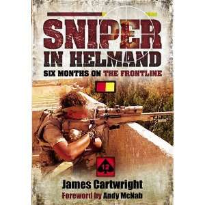  SNIPER IN HELMAND [Hardcover] James Cartwright Books