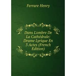   drale: Drame Lyrique En 3 Actes (French Edition): Ferrare Henry: Books