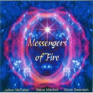 Messengers of Fire (Worship CD) by Steve Swanson, JoAnn McFatter and 