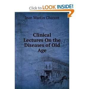   Lectures On the Diseases of Old Age Jean Martin Charcot Books