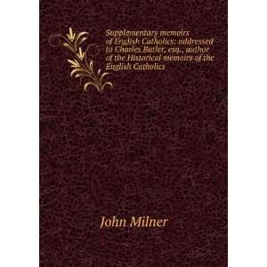   of the Historical memoirs of the English Catholics John Milner Books