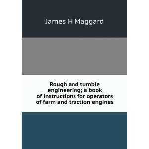  Rough and tumble engineering; a book of instructions for 