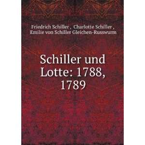  Schiller und Lotte 1788, 1789 Charlotte Schiller , Emilie von 