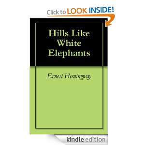 Hills Like White Elephants Ernest Hemingway  Kindle Store