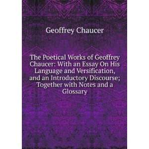   Discourse; Together with Notes and a Glossary Geoffrey Chaucer Books