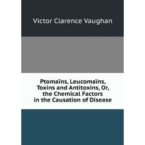   Factors in the Causation of Disease Victor Clarence Vaughan Books