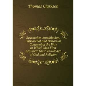   Acquired Their Knowledge of God and Religion Thomas Clarkson Books