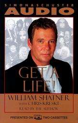 Get a Life by William Shatner and Chris Kreski 1999, Abridged, Audio 