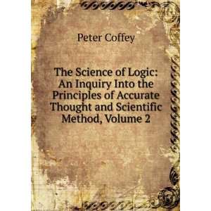   Accurate Thought and Scientific Method, Volume 2 Peter Coffey Books