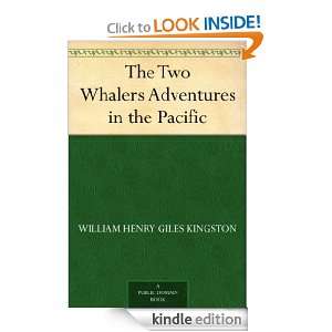 The Two Whalers Adventures in the Pacific William Henry Giles 