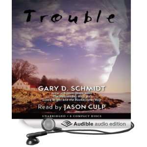    Trouble (Audible Audio Edition) Gary D. Schmidt, Jason Culp Books