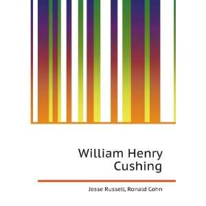 William Henry Cushing: Ronald Cohn Jesse Russell:  Books