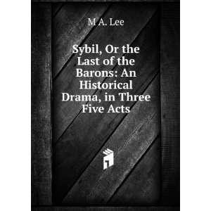  Sybil, Or the Last of the Barons An Historical Drama, in 