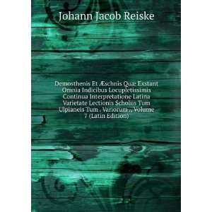   Tum . Variorum ., Volume 7 (Latin Edition) Johann Jacob Reiske Books