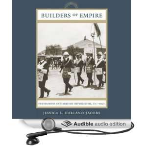  Builders of Empire Freemasons and British Imperialism 