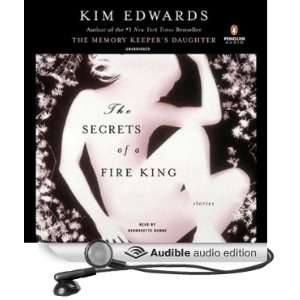   King Stories (Audible Audio Edition) Kim Edwards, Bernadette Dunne