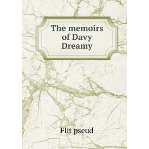  The memoirs of Davy Dreamy Flit pseud Books