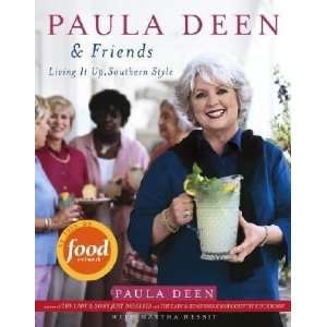   Deen & Friends: Living It Up, Southern Style (Hardcover):  N/A : Books
