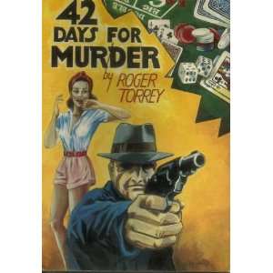    42 Days For Murder. 10 Copy Dealer Discount. Roger Torrey Books