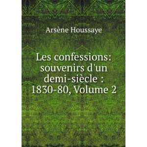  Les Confessions Souvenirs Dun Demi SiÃ¨cle  1830 80 