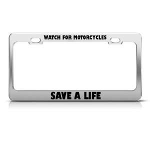 Watch For Motorcycles Save Life license plate frame Stainless Metal 