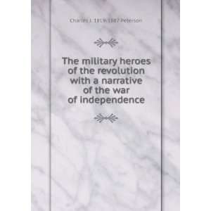   heroes of the revolution with a narrative of the war of independence