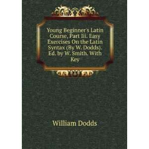   Syntax (By W. Dodds). Ed. by W. Smith. With Key William Dodds Books