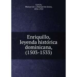    1533) Manuel de J. (Manuel de JesuÌs), 1834 1910 GalvaÌn Books
