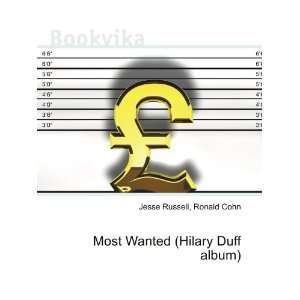    Most Wanted (Hilary Duff album): Ronald Cohn Jesse Russell: Books