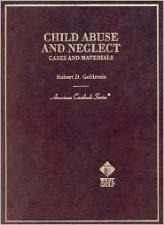 Goldsteins Child Abuse and Neglect Cases and Materials, (031421156X 