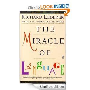 The Miracle of Language Richard Lederer  Kindle Store