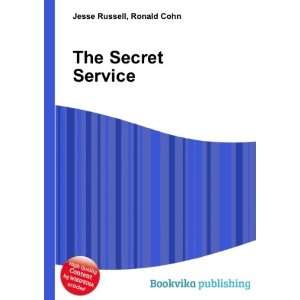  The Secret Service: Ronald Cohn Jesse Russell: Books