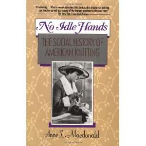  No Idle Hands The Social History of American Knitting 